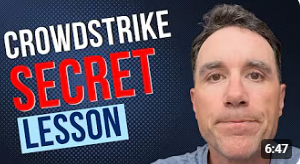 The Crowdstrike Outage Secret Lesson