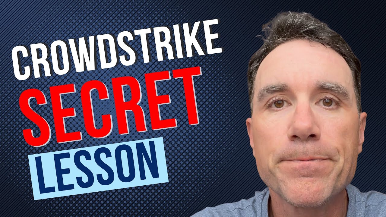 The Crowdstrike Outage Secret Lesson