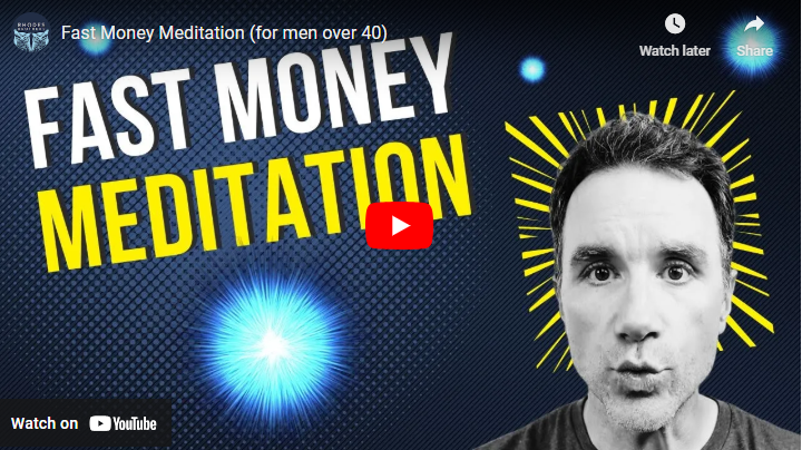 Fast Money Meditation for men over 40